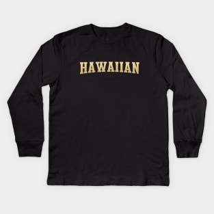 Hawaiian - Hawaii Native Kids Long Sleeve T-Shirt